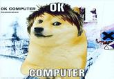 OK OK COMPUTER RADIOHEAD tost Child COMPUTER vade with mematic