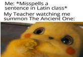 Me: *Misspells a sentence in Latin class* My Teacher watching me summon The Ancient One: