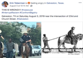 Erin Toberman is feeling angry in Galveston, Texas. August 5 at 10:14 AM THIS IS WRONG!!!! #noexcuse #InterruptRacism #ConfrontBigotry Galveston, TX on Saturday August 3, 2019 near the intersection of 23rd and Church Street. #Galveston TaHOR DL.Christiansen