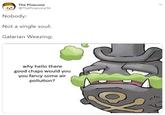Tweet in the "Nobody:":/memes/nobody format. Found in a gallery of "'Galarian Weezing' Memes":https://cheezburger.com/8980997/galarian-weezing-is-a-new-pokemon-that-resembles-a-pretentious-bong on Memebase.