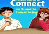 Connect stop being awkward and with another human being