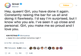 Grindr Follow @Grindr Hey, queen! Girl, you have done it again Constantly raising the bar for us all and doing it flawlessly. I'd say I'm surprised, but I know who you are. I've seen it up close and personal. Girl, you make me so proud and I love you KIM PETRAS @kimpetras u ready for a slut anthem tomorrow night? 9:12 PM - 28 May 2019 751 Retweets 5,364 Likes 751 21 5.4K