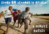 EveRy 60 SEcONdS in AFriCa... ARM a miNuTE paSsES
