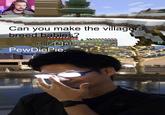 Can you make the villagers breed babies? 33 4 61 21 PewDiePie: