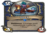 2 Thex Battlecry: Change your opponents name to "Thex" 2) 3)