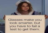 facts about glasses ляо Glasses make you look smarter, but you have to fail a test to get them.