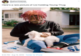 liluzivurtmemes @liluzivurtmemes Here's a rare picture of Uzi holding Young Thug Vega 8:44 PM Aug 15, 2019 Twitter for iPhone