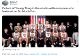 Brian @brypla Picture of Young Thug in the studio with everyone who featured on So Much Fun USA USA USA Ue. 15 USA USA USA 14 USA USA USA 5 Young Thug 9:32 PM Aug 15, 2019 from Lincoln, CA Twitter for iPhone