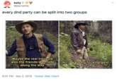 kaity @percahlia every dnd party can be split into two groups Maybe the real treasure was the friends we made along the way No,I want my f------ gold. 6:37 PM Dec 2, 2018 Twitter Web Client