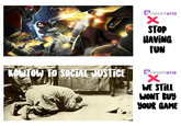 resetera X STOP WAVING FUN KOGTOW TO SOCIAL JUSTICE resetera WE STILL WONT BUY YOUR GAME