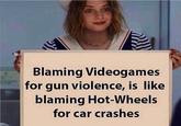 This is BEYOND accurate | r/MinecraftMemes Blaming Videogames for gun violence, is like blaming Hot-Wheels for car crashes