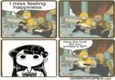 I miss feeling happiness How the f--- did you printed a Gif? JOHN GOODBEARCOMICS.com