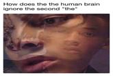 How does the the human brain ignore the second "the" 94