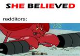 SHE BELIEVED redditors: AIXenonJay54 uXenday sbe ve. u/XenoJay54