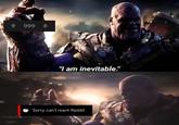 t 999 "I am inevitable." Sorry, can't reach Reddit