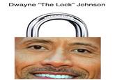Dwayne "The Lock" Johnson GARGENS