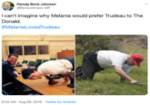 Parody Boris Johnson @BorisJohnson_MP I can't imagine why Melania would prefer Trudeau to The Donald. #MelaniaLovesTrudeau 9:25 AM Aug 26, 2019 Twitter for Android
