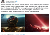 Craig Calcaterra @craigcalcaterra Most people will focus on all those Star Destroyers or how Rey throws a light saber like Thor throwing a hammer, but don't sleep on C-3PO's eyes glowing red right before that monster blaster shot. I'm assuming he becomes all- powerful and, finally, kills his many tormentors. 7:08 AM Aug 26, 2019 Twitter Web App