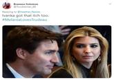 Brannon Solomon @Troubleman 68 Replying to@Heather Resists Ivanka got that itch too. #MelaniaLovesTrudeau