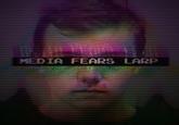 MEDIA FEARS LARP