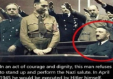 In an act of courage and dignity, this man refuses to stand up and perform the Nazi salute. In April 1945 he would be executed by Hitler himself.