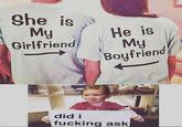 She is My Girlfriend He is My Boyfriend did f------ ask
