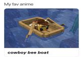 It’s actually monster musume | r/Animemes My fav anime cowboy bee boat