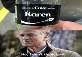 Coke.wITH SHARE A Karen HH No, don't thinki will Stan Lee Avengers: Endgame Captain America Photo caption