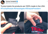 Tommy Campbell @MrTommyCampbell Trump insists his products are 100% made in the USA #TrumpSharpie #sharpiegate #SharpiePresident 11 d3zs 3NO SA MADE IN CHINA MADE IN 100%COTTO ONE SIZE PITS ALL *** TRYME MAKE AMERCA GEAT AGAIN