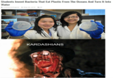 Students Invent Bacteria That Eat Plastic From The Oceans And Turn It Into Water 64 &science and space May 22, 2019 KARDASHIANS