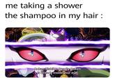 me taking a shower the shampoo in my hair Rohan Kishibe DeadlyQueen is already insideyour eye!