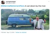 van down by the river starlightinflight @mylightinflight #MillennialRetirementPlans A van down by the river. Twitter for Android 7:29 AM Sep 17, 2019