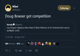 Nibel Following @Nibellion Doug Bowser got competition Variety @Variety Lisa Simpson Tapped as New Head of Talent Relations at Fox Entertainment wp.me /p2WgDE-1jr5Sc 11:25 AM-18 Sep 2019 280 Retweets 910 Likes 3 ti280 910