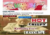 KFC PRESENTS OVE V COLDISEA SAHDERS FOX NEWS KFC launches romantic Colonel Sanders video game WHAT IN THE HOT CRISPY Kentucky Fried f---
