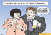 https://theweek.com/articles/865136/america-stuck-brett-kavanaugh

Cartoon by Brian McFadden
Posted September 17th, 2019