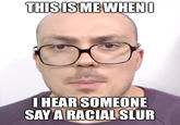 god i hate this little melon lookin ass monky | r/okbuddyretard THISIS MEWHENO IHEARSOMEONE SAY A RACIAL SLUR