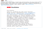 illy @illymation literally copycat channels of me and other channels that take my videos and reupload them and make money but okay I guess I don't need that verification that I am whoI am @YouTube There are @ΥTCreators YouTube Hi there, We're writing to let you know that we're updating the eligibility criteria for channel verification on YouTube. Unfortunately, with these changes, your channel no longer meets the criteria to be verified. We realize this might be disappointing, but we believe these updates will make channel verification more consistent for users and creators across YouTube. Please keep reading to learn more about the changes and what you can do. 1:58 PM Sep 19, 2019 Twitter for iPhone