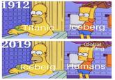 1912 leeberg itanic 2019 Global warming Eceberg Humans