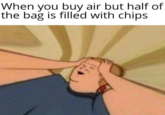 When you buy air but half of the bag is filled with chips