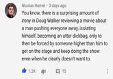 Nicolas Hamel 3 days ago You know, there is a surprising amount of irony in Doug Walker reviewing a movie about a man pushing everyone away, isolating himself, becoming an utter d------, only to then be forced by someone higher than him to get on the stage and keep doing the show even when he clearly doesn't want to. 1.2K 15