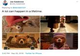 Joe Calabrese @Joe_Calabrese Replying to @davidehrlich A lot can happen in a lifetime. 3:42 PM Sep 25, 2019 Twitter for iPhone