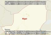 O O O00 O O000 0 O Niger Niamey NWORD COUNTRUM? Pjamen O O