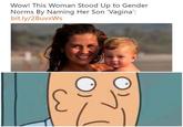 Wow! This Woman Stood Up to Gender Norms By Naming Her Son 'Vagina': bit.ly/2BuvxWs