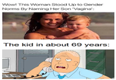 Wow! This Woman Stood Up to Gender Norms By Naming Her Son "Vagina': The kid in about 69 years:
