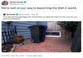 The Derek Hunter @derekahunter Daly We're well on our way to becoming the Wall-E world G Gizmodo @Gizmodo Sep 30 This self-driving garbage can remembers to take the trash to the curb for you gizmo.do/opOL4tl GIF 2:47 PM Sep 30, 2019 Twitter Web App
