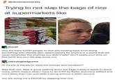 dankmemeuniversity Trying to not slap the bags of rice at supermarkets like AA thyrell why are there 5,000 people on this site holding back from doing something with literally zero repercussions for anyone in a world that will never remember the chances you didn't take? don't waste your time on this earth live your life slap some rice yaboybigbadguzma Hi my job is literally to reset the shelves and honestly?? Slap that rice. Slap it good. patting down the bags makes it easier to stack more, which means when I have to do it it'll be flatter and more settled and more likely that I can just slide it along without it slidin' around. You are doing me a FAVOR by slapping that rice.