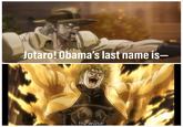 Jotaro! Obama's last name is- The World!