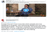 deathray@nuns_on_film Oct 1 This video of a preacher checking his phone while speaking in tongues is my favorite video on the internet right now 1:40 2.2M views t 14.1K 2.3K 61.5K therealquestioniswhy @TellUsWhy2017 Replying to @nuns_on_film Except this isn't how it sounds when people are truly speaking in tongues. He's exhorting (badly) but he's also speaking English. Praying in tongues, the language of the Holy Spirit, is only understood & translated by the person speaking it. It isn't in English. So he's faking. 2:01 AM Oct 2, 2019 Twitter for Android