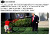 Born Miserable @bornmiserable "TAKE A LOOK AT THIS PHOTOGRAPH! WHAT KIND OF NAME IS NICKELBACK? NICKELS ARE FOR POOR PEOPLE! THEY SHOULD BE CALLED BILLIONDOLLARBACK INSTEAD! SAD!"