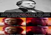Clement Vallandigham, trying to demonstrate how the victim might have accidentally shot himself, shot himself and died. He then won the case. a lawyer who, while Yes Did you do it? Everything What did it cost?